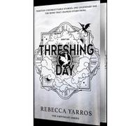 Threshing Day (Limited Deluxe Edition): Return to the Empyrean world with thirteen stories starring your favourite Fourth Wing characters.