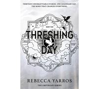 Threshing Day Return to the Empyrean world with thirteen stories starring your favourite Fourth Wing characters. - Rebecca Yarros - Piatkus - ebook (ePub) - Roman