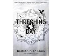Threshing Day (Standard Edition): Return to the Empyrean world with thirteen stories starring your favourite Fourth Wing characters.
