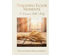 Threshing Floor Moments: A Women's Bible Study