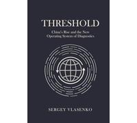 Threshold: China’s Rise and the New Operating System of Diagnostics