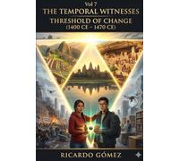 Threshold of Change: The Temporal Witnesses, Volume 7