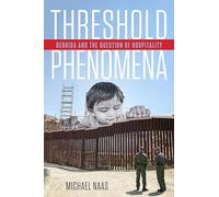 Threshold Phenomena: Derrida and the Question of Hospitality
