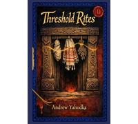 Threshold Rites: Birth, Marriage, Death