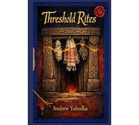 Threshold Rites: Birth, Marriage, Death