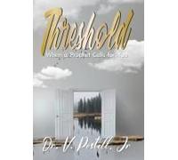 Threshold: When A Prophet Calls For You