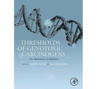 Thresholds of Genotoxic Carcinogens - [Version Originale] Takehiko Nohmi, Shoji Fukushima (Auteur)