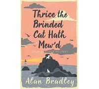 Alan Bradley – Thrice the Brinded Cat Hath Mew'd – Huitième roman captivant de la série Flavia