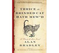 Thrice the Brinded Cat Hath Mew'd: A Flavia de Luce Novel