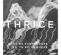 Thrice - Everywhere is to Be Nowhere [Import]