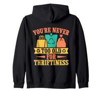 Thrift Shopper Never Too Old for Thriftiness Thrift Store Sweat à Capuche