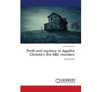 Thrill and mystery in Agatha Christie's the ABC murders: Monograph