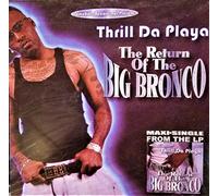 Thrill Da Playa - The return of the big Bronco