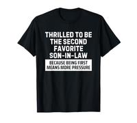 Thrilled to Be The Second Favorite Son-in-Law T-Shirt