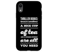 Thriller Books : Parce Que Parfois Une Bonne Tasse de thé et Coque pour iPhone XR