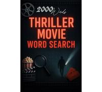 Thriller Movie Word Search Puzzle Book: 100 Word Finds, 2,000 Hidden Words & Answers: Big Word Search Challenge for Adults, Seniors & Teens - Brain Training, Stress Relief & Suspense Film Facts