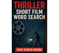 Thriller Short Film Word Search Puzzle Book: 100 Word Finds, 2,000 Hidden Words & Answers: Word Seek Challenge for Adults & Teens