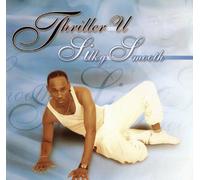 Thriller U - Silky Smooth [Import]