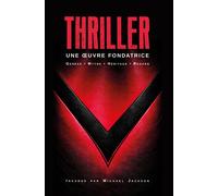 Thriller, une œuvre fondatrice Genèse, mythe, héritage, regard - Frédéric Fisichella - Ff Editions - broché - Essai