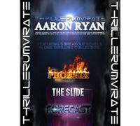 THRILLERUMVIRATE: A collection of Sci-Fi Thrillers from Aaron Ryan