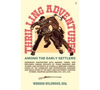 Thrilling Adventures Among The Early Settlers