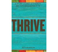 Thrive: A 90-Day Journey of Strength and Hope through Psalm 119