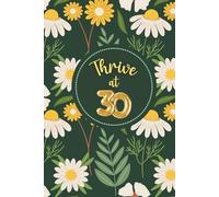 Thrive at Thirty: A Faith Journal for Women: 30th Birthday Gift for Daily Prayers, Notes, and Spiritual Growth | 6x9in, 120 pages