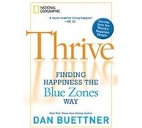Thrive by Dan Buettner Dan Buettner, (Auteur)