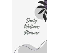 Thrive Daily: The Ultimate Wellness & Fitness Planner