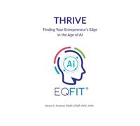 THRIVE: Finding Your Entrepreneurs Edge in the Age of AI