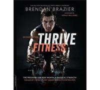 Thrive Fitness second edition The Program for Peak Mental and Physical StrengthFueled by Clean Plantbased Whole Food Recipes by Brendan Brazier & Venus W Brendan Brazier, Venus Williams (Auteur)