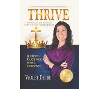 THRIVE, How to Love the Business God Gave You Without Burnout: Build with God’s Pace, Power & Presence