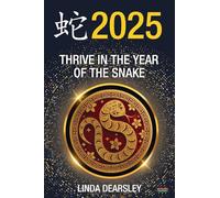 Thrive in the Year of the Snake [Chinese Horoscope 2025]