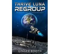 Thrive Luna Regroup (Thrive Colony Corps Space Adventures)