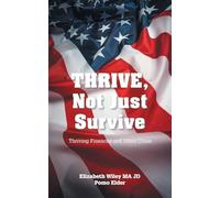 THRIVE, Not Just Survive: Thriving Financial and Other Crisis
