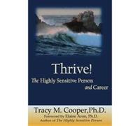 Thrive: The Highly Sensitive Person and Career - [Version Originale] Dr Tracy M Cooper (Auteur)