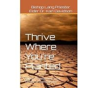 Thrive Where You're Planted: Spiritual Development in the Context of Divine Purpose
