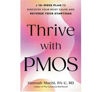 Thrive with PMOS A 10-Week Plan to Discover Your Root Cause and Reverse Your Symptoms - Hannah Muehl PA-C RDN - Avery - ebook (ePub) - Livre