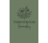 Thrivewood Journaling: A Journal to Slow Down, Reflect, and Grow