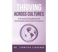 Thriving Across Cultures: A Practical Handbook for Developing Intercultural Fluency