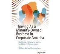 Thriving As a MinorityOwned Business in Corporate America by William Michael Cunningham William Michael Cunningham (Auteur)
