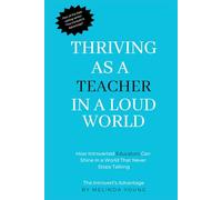 Thriving as a Teacher / Professor in a Loud World: The Power of Quiet Leadership in Education