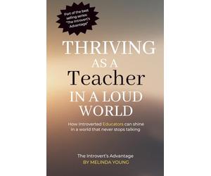 Thriving as a Teacher / Professor in a Loud World: The Power of Quiet Leadership in Education