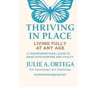 Thriving in Place: Living Fully at Any Age