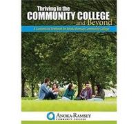 Thriving in the Community College and BeyondA Customized Textbook for Anoka Ramsey Community College by Anoka Ramsey Fye Scholarship Fund Anoka Ramsey Fye Scholarship Fund (Auteur)