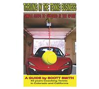 Thriving in the Tennis Business: Simple Steps to Succeed in the Sport