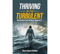 Thriving in the Turbulent: When It Doesn't Look the Way It's Supposed To