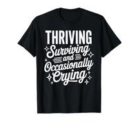 Thriving Surviving and Occasionally Crying - T-Shirt Graphique avec Valeur, Homme, Noir, L
