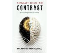 Thriving through the contrast: Navigating life's dualities