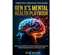 Thriving Through the Noise: Gen X's Mental Health Playbook